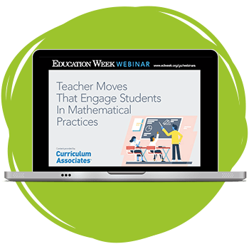 Teacher Moves That Engage Students in Mathematical Practices Webinar.